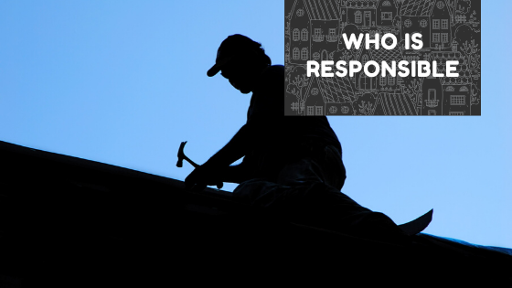 Who is responsible for your roof leak?