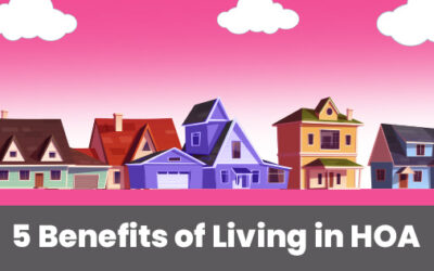 Top 5 Benefits of Living in a Homeowner’s Association